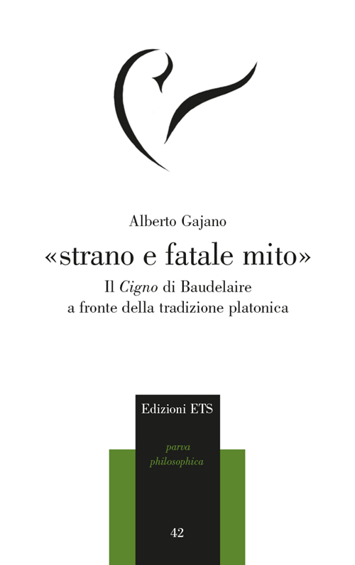 «Strano e fatale mito». Il Cigno di Baudelaire a fronte della tradizione platonica