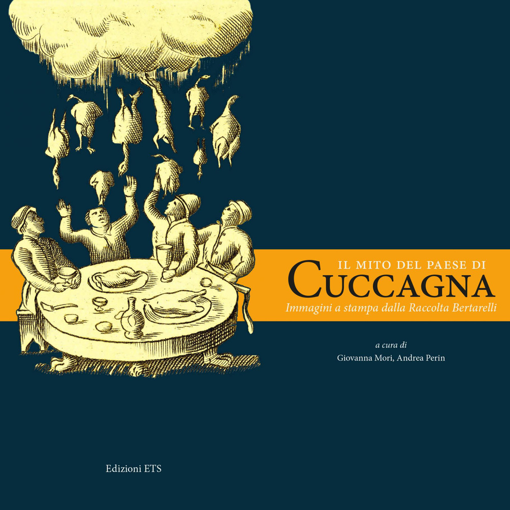 Il mito del Paese di Cuccagna. Immagini a stampa della raccolta Bertarelli