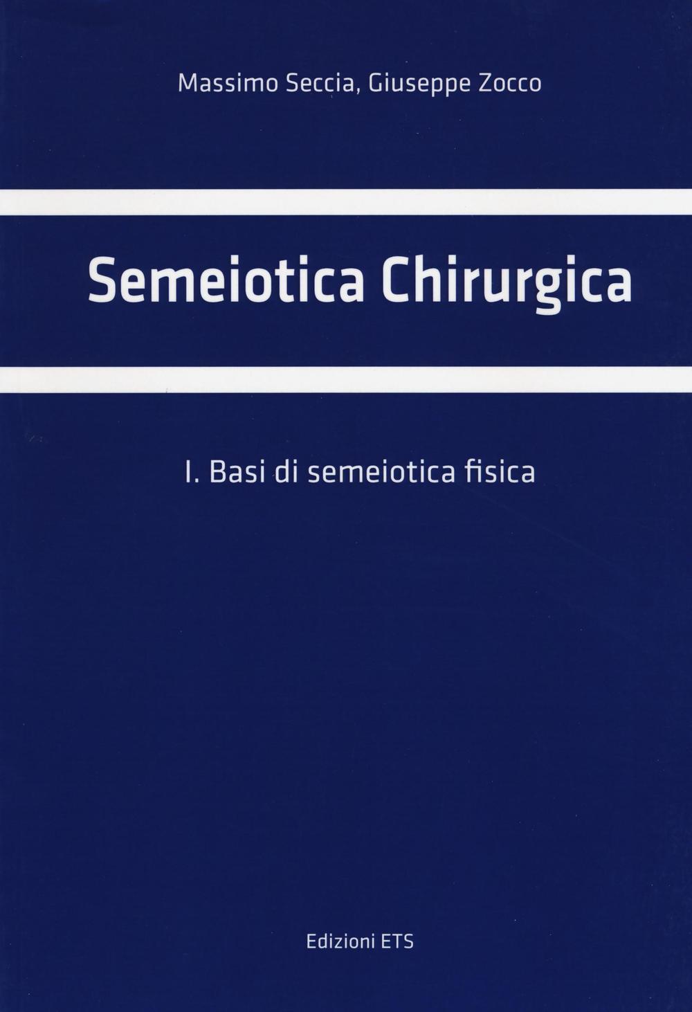 Semeiotica chirurgica. Vol. 1: Basi di semeiotica fisica