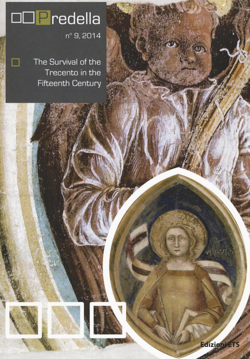 Predella. Vol. 9: The survival of the Trecento in the Fifteenth Century