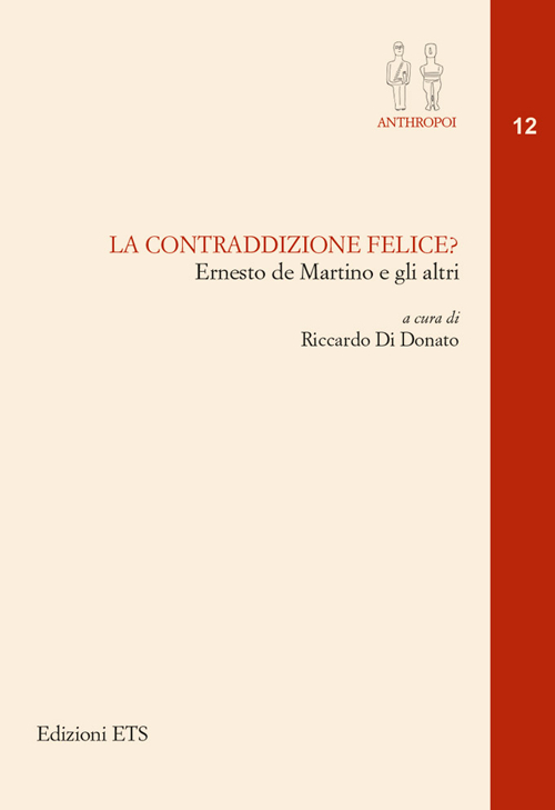La contraddizione felice? Ernesto De Martino e gli altri