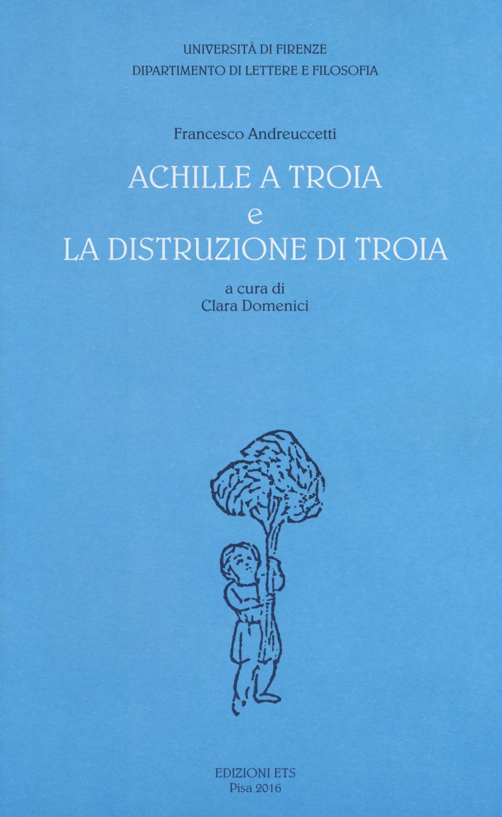 «Achille a Troia» e «La distruzione di Troia»