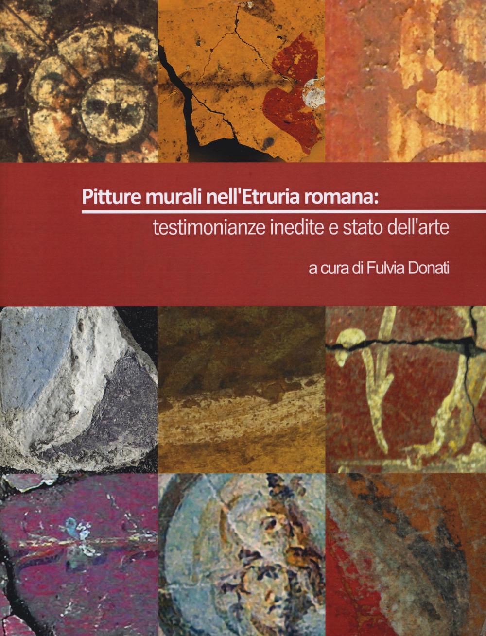 Pitture murali nell'Etruria romana: testimonianze inedite e stato dell'arte