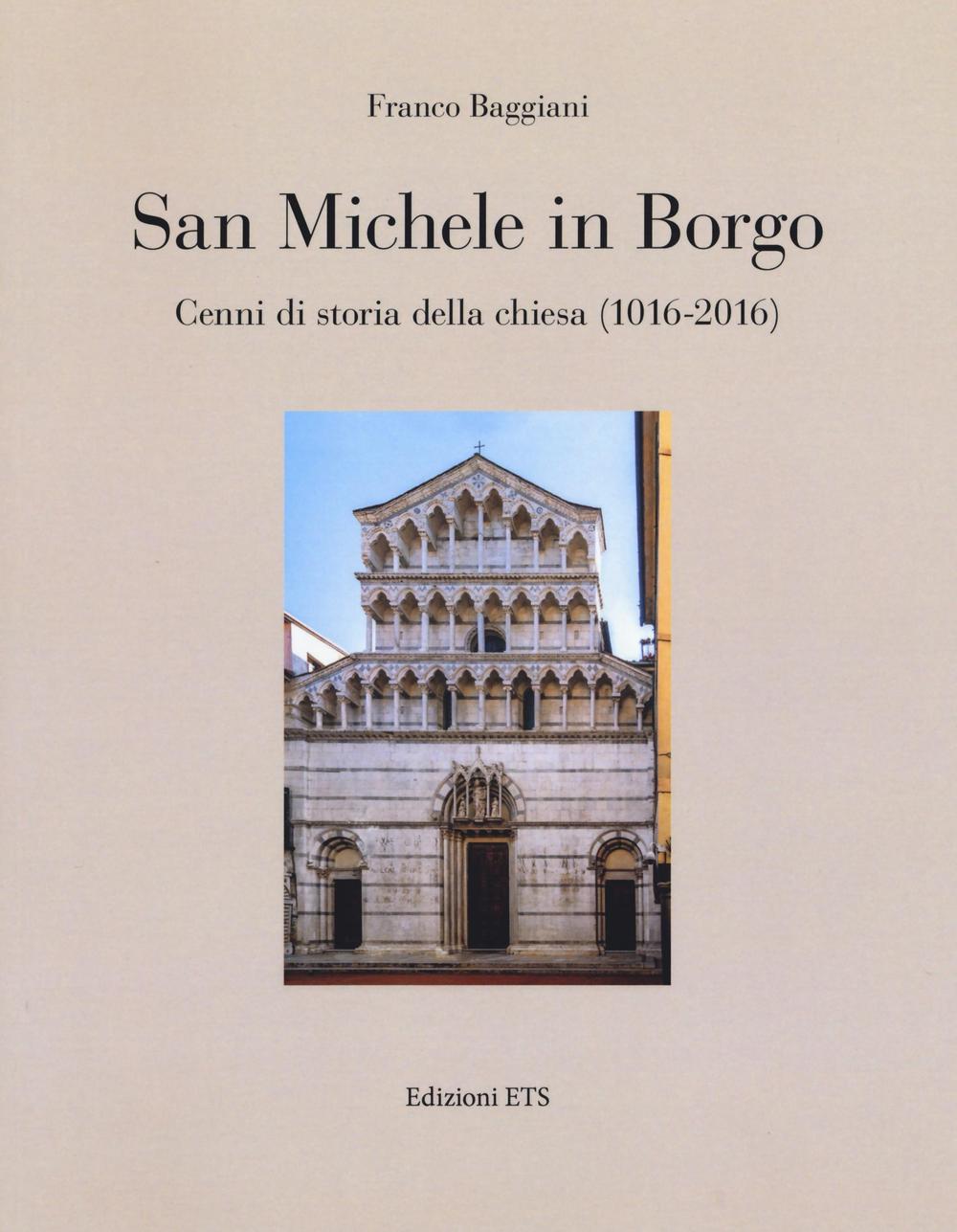San Michele in Borgo. Cenni di storia della chiesa (1016-2016)