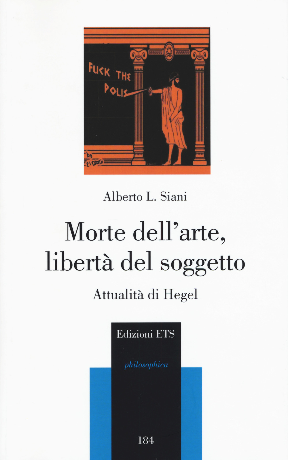 Morte dell’arte, libertà del soggetto. Attualità di Hegel