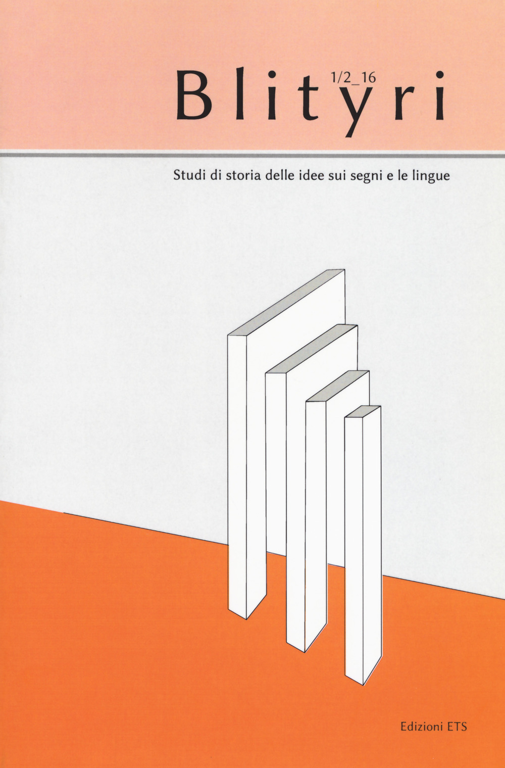 Blityri. Studi di storia delle idee sui segni e le lingue. Vol. 1-2: Lingua, identità, educazione. Per una storia della riflessione sulla sordità