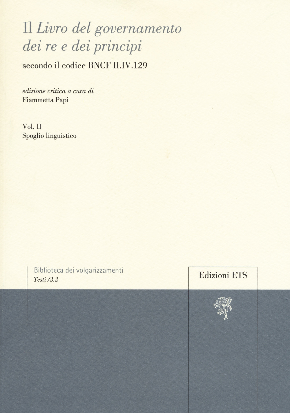 Il «libro del governamento dei re e dei principi» secondo il codice BNCF II.IV.129. Vol. 2
