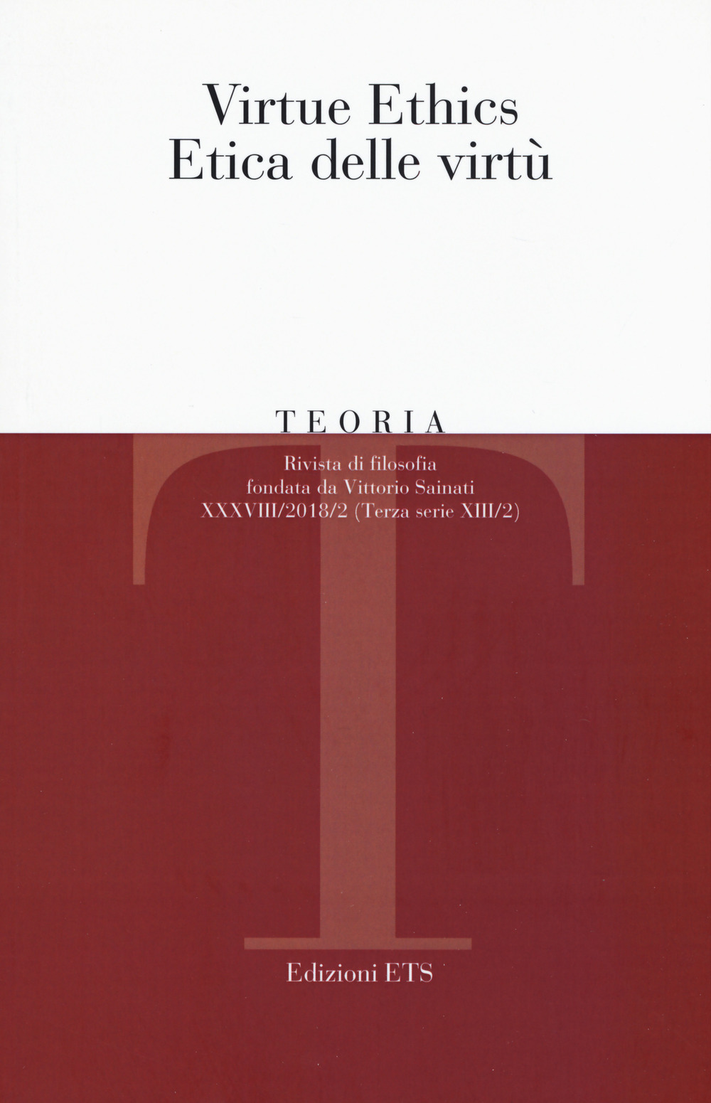 Teoria. Rivista di filosofia. Vol. 2: Virtue ethics-Etica delle virtù