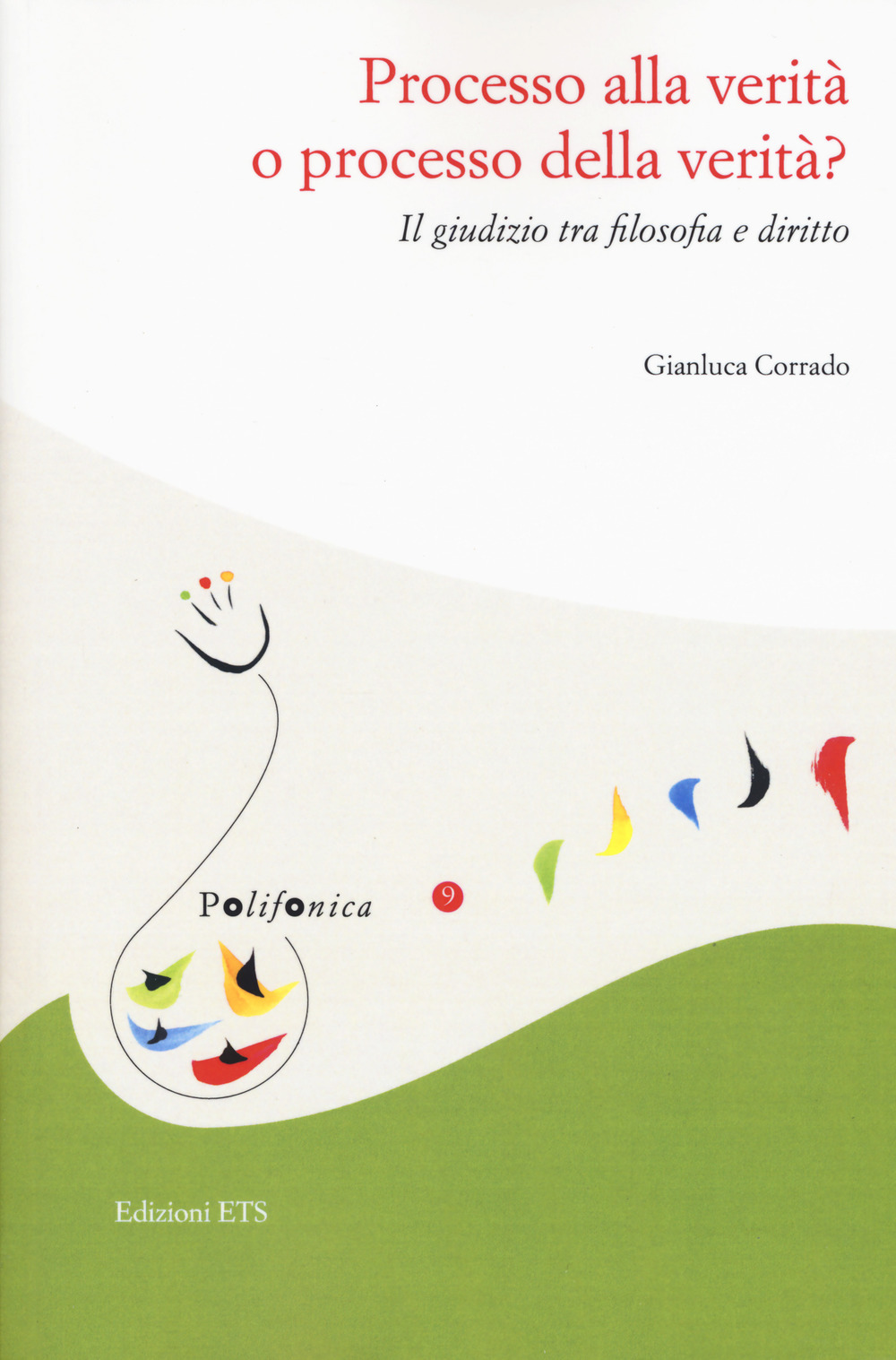 Processo alla verità o processo della verità. Il giudizio tra filosofia e diritto