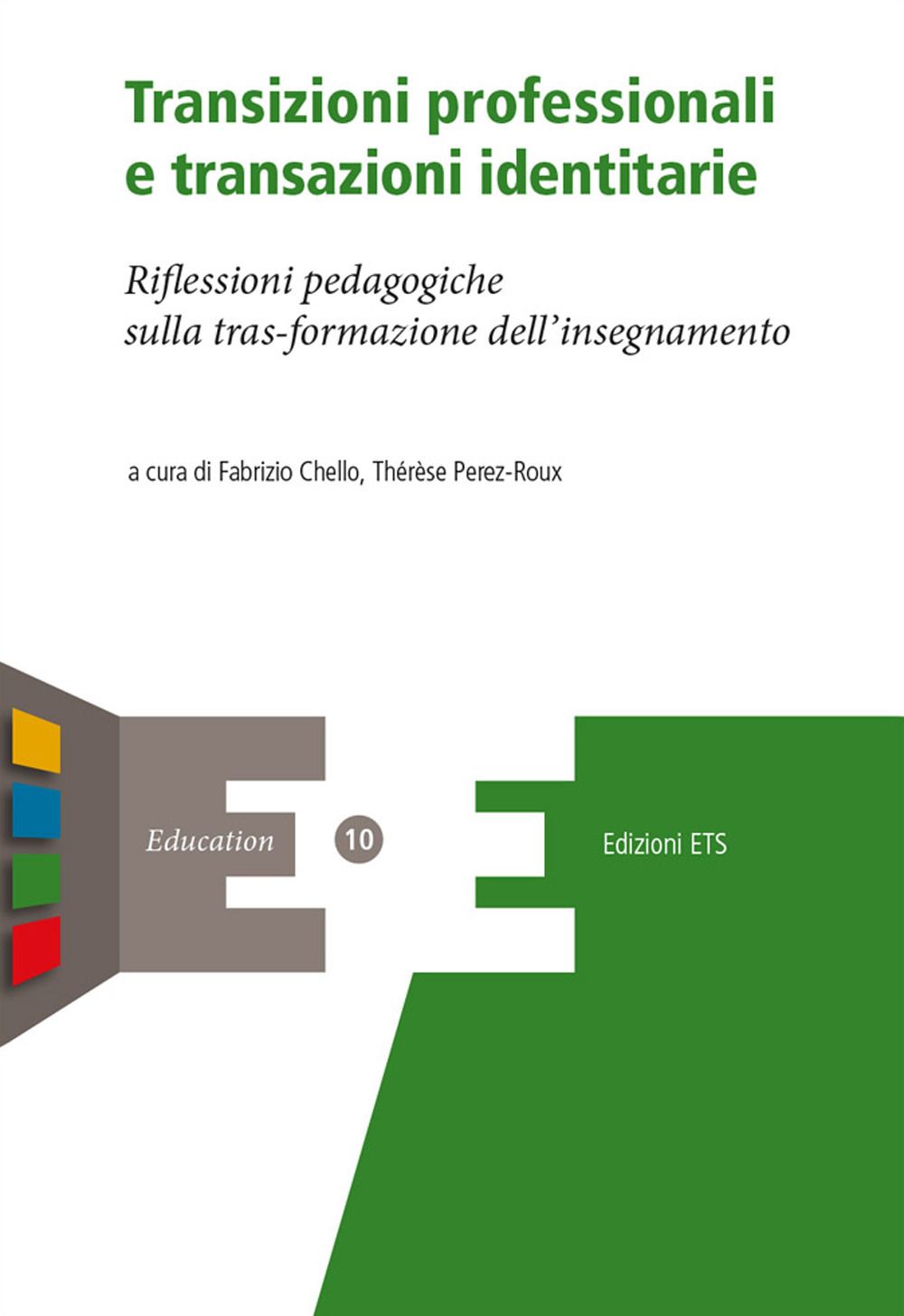 Transizioni professionali e transazioni identitarie. Riflessioni pedagogiche sulla trasformazione dell’insegnamento