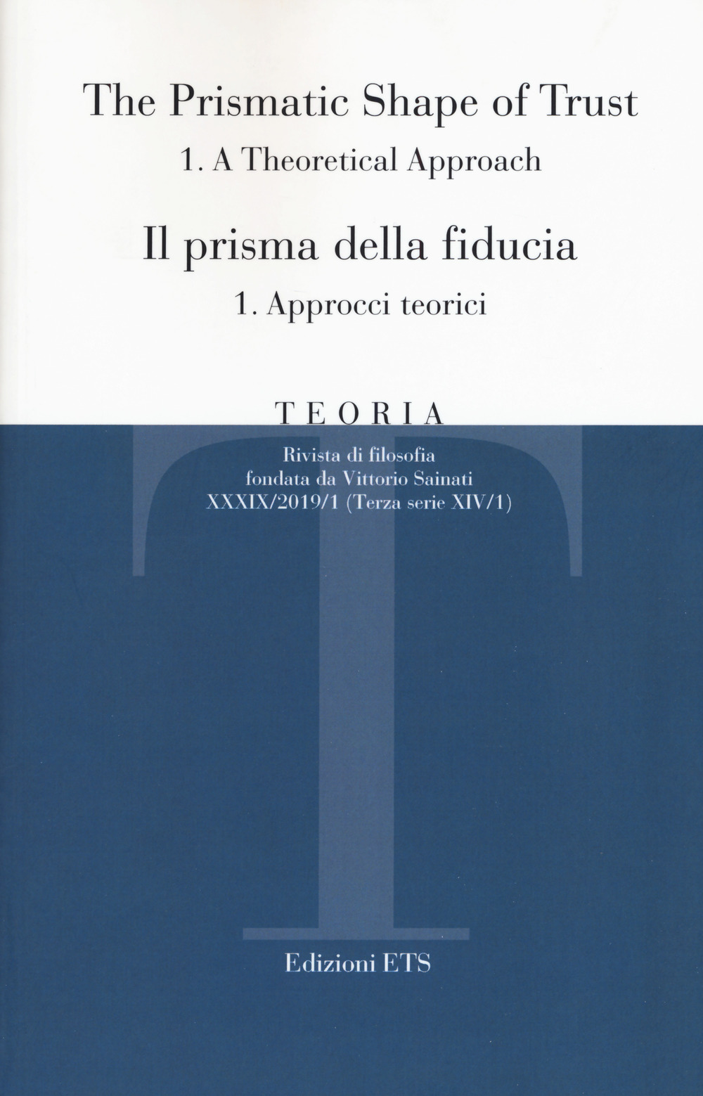 Teoria. Rivista di filosofia. Vol. 1/1: Il prisma della fiducia. Approcci teorici