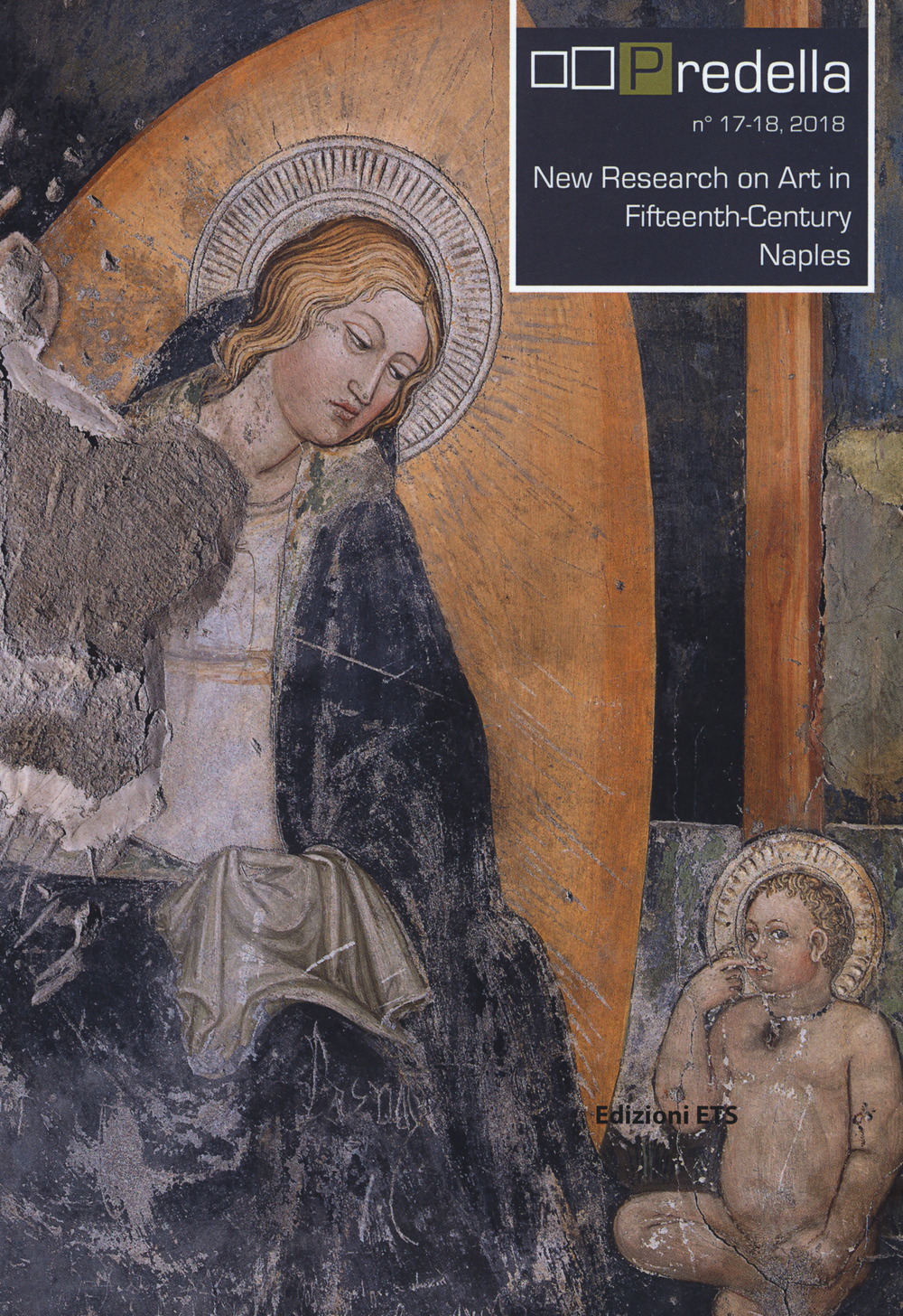 Predella. Vol. 17-18: New Research on Art in Fifteenth-Century Naples-Nuove ricerche sull’arte del Quattrocento a Napoli