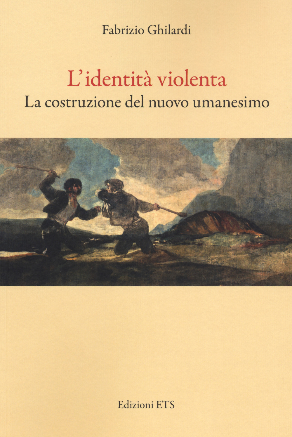 L'identità violenta. La costruzione del nuovo umanesimo