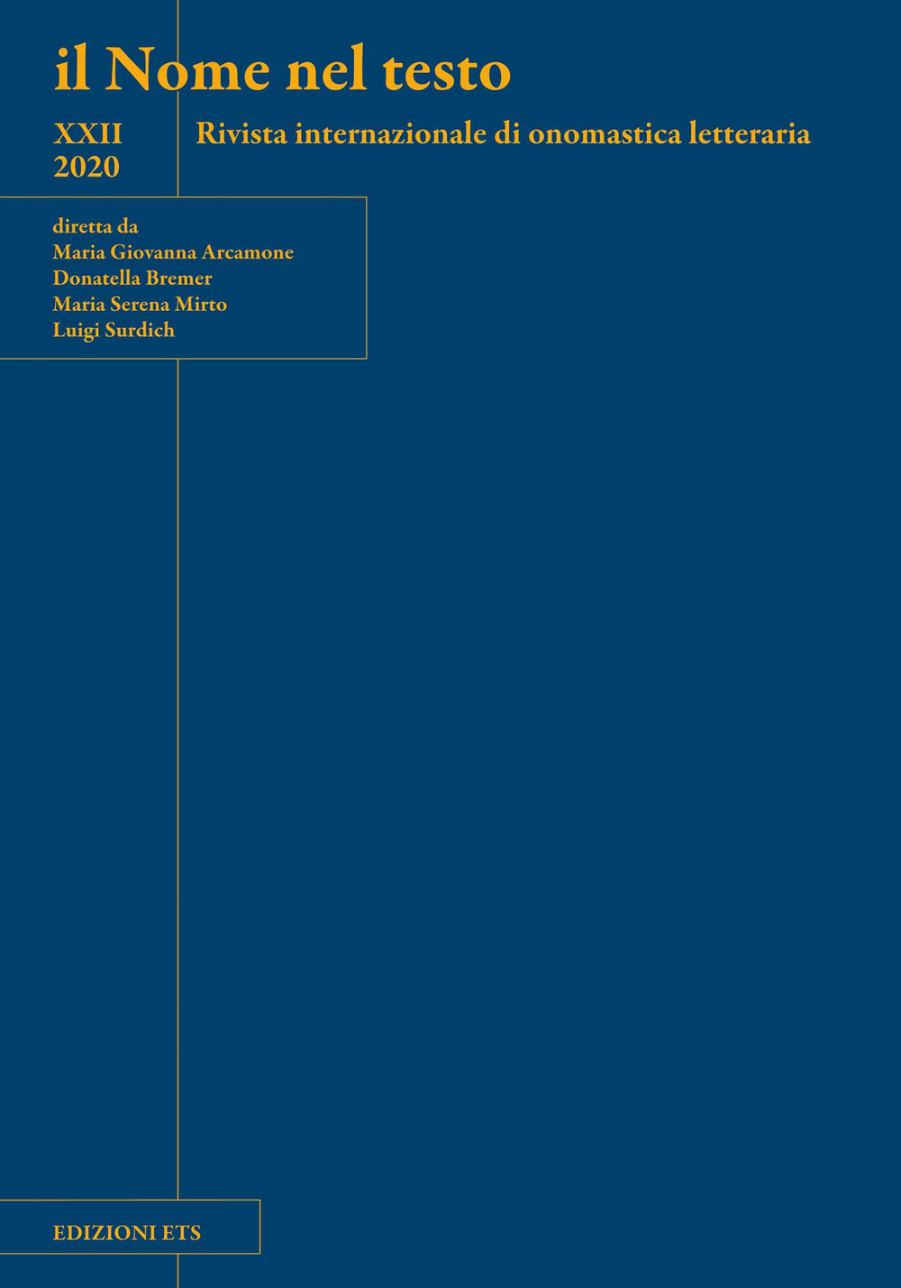 Il nome nel testo. Rivista internazionale di onomastica letteraria. Vol. 22