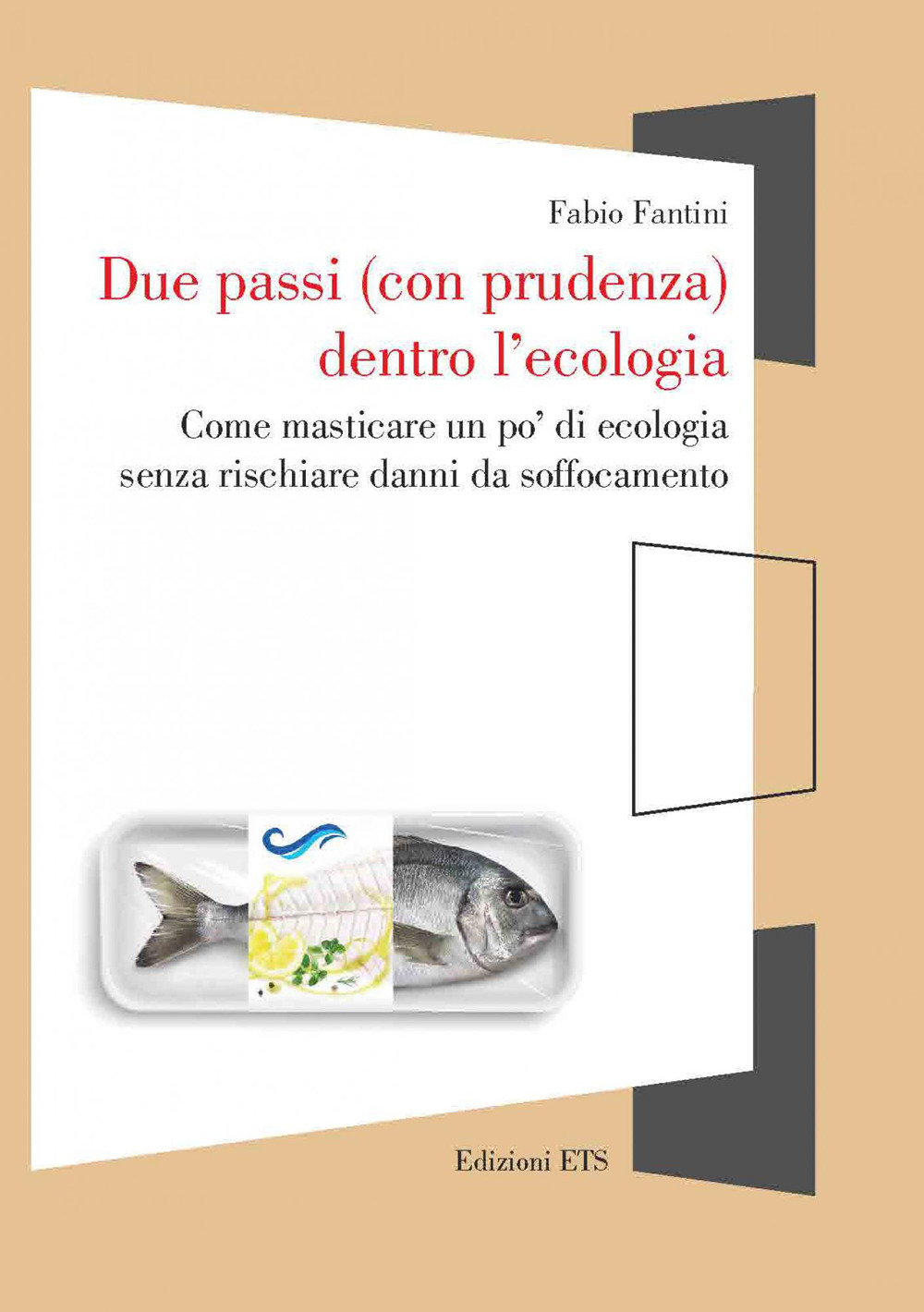 Due passi (con prudenza) dentro l'ecologia. Come masticare un po’ di ecologia senza rischiare danni da soffocamento