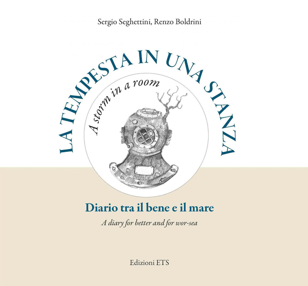 La tempesta in una stanza. Diario tra il bene e il mare-A storm in a room. A diary for better and for wor-sea
