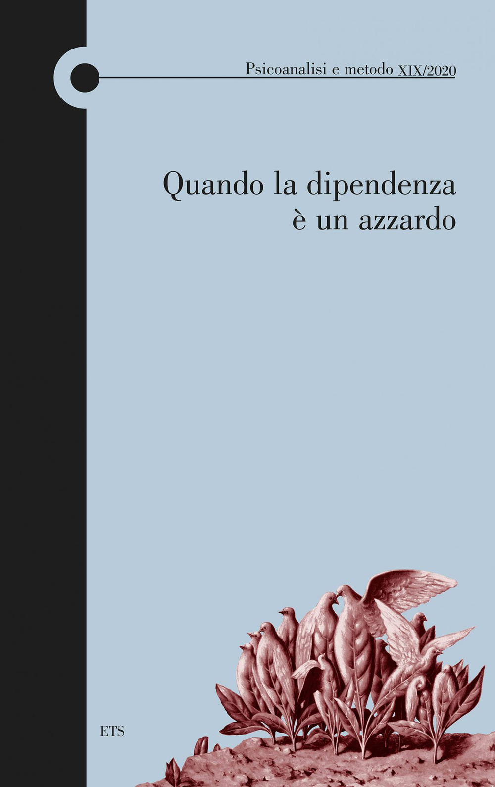 Psicoanalisi e metodo. Vol. 19: Quando la dipendenza è un azzardo