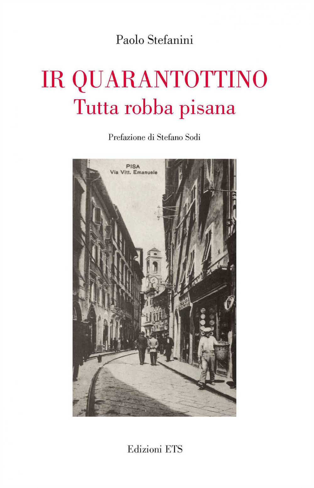 Ir quarantottino. Tutta robba pisana