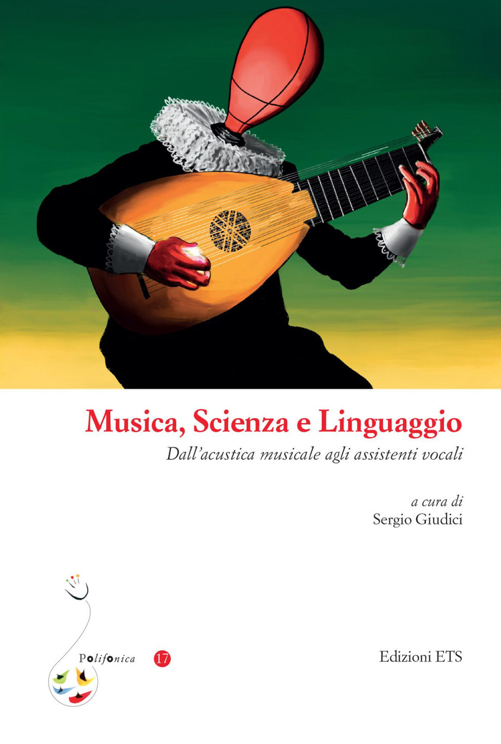 Musica, scienza e linguaggio. Dall'acustica musicale agli assistenti vocali
