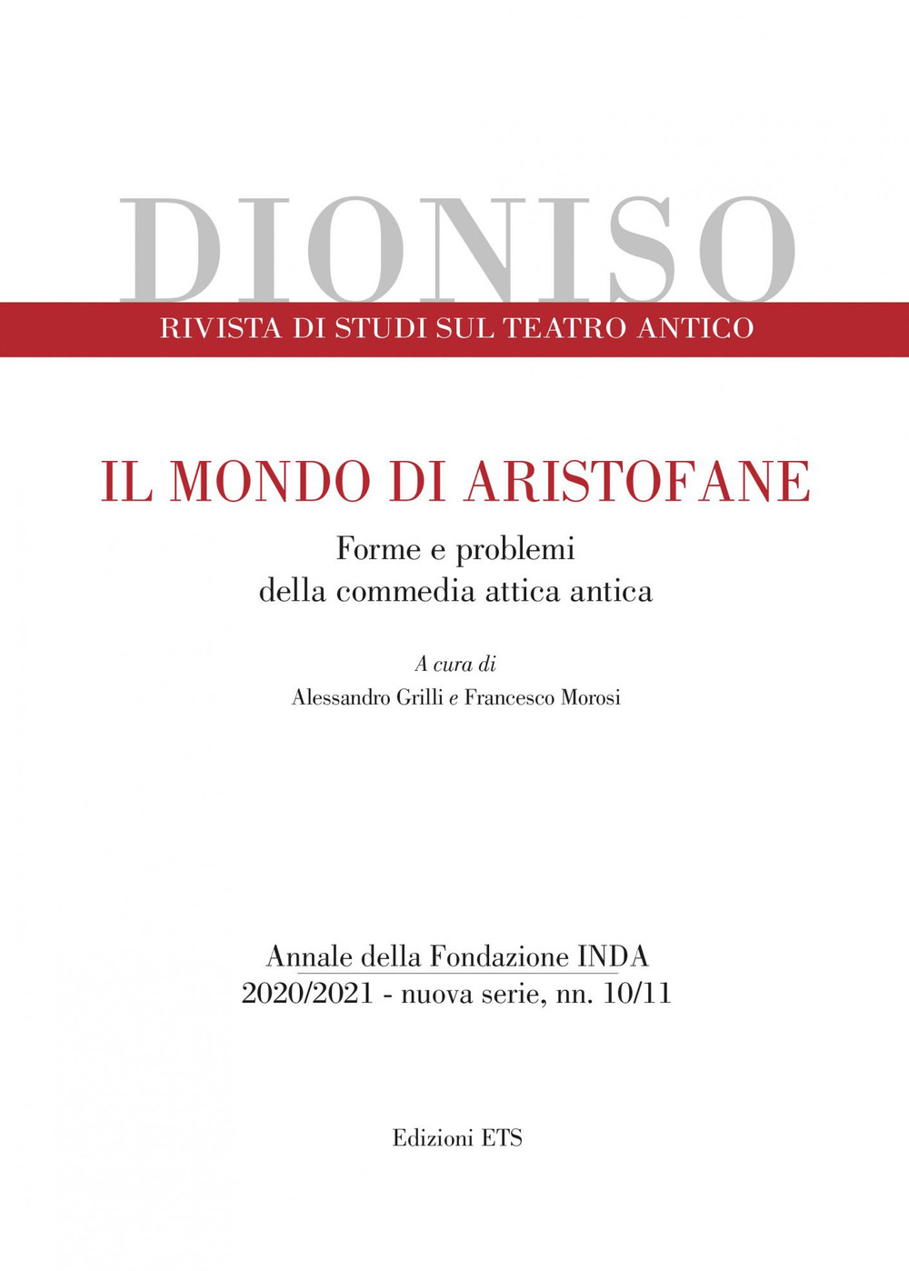 Dioniso. Rivista di studi sul teatro antico. Vol. 10-11: Il mondo di Aristofane. Forme e problemi della commedia attica antica