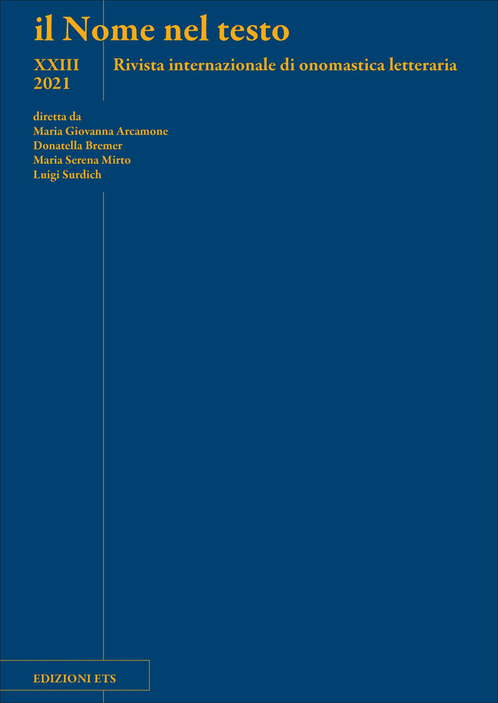 Il nome nel testo. Rivista internazionale di onomastica letteraria. Vol. 23