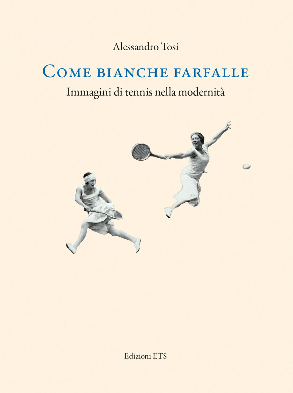Come bianche farfalle. Immagini di tennis nella modernità