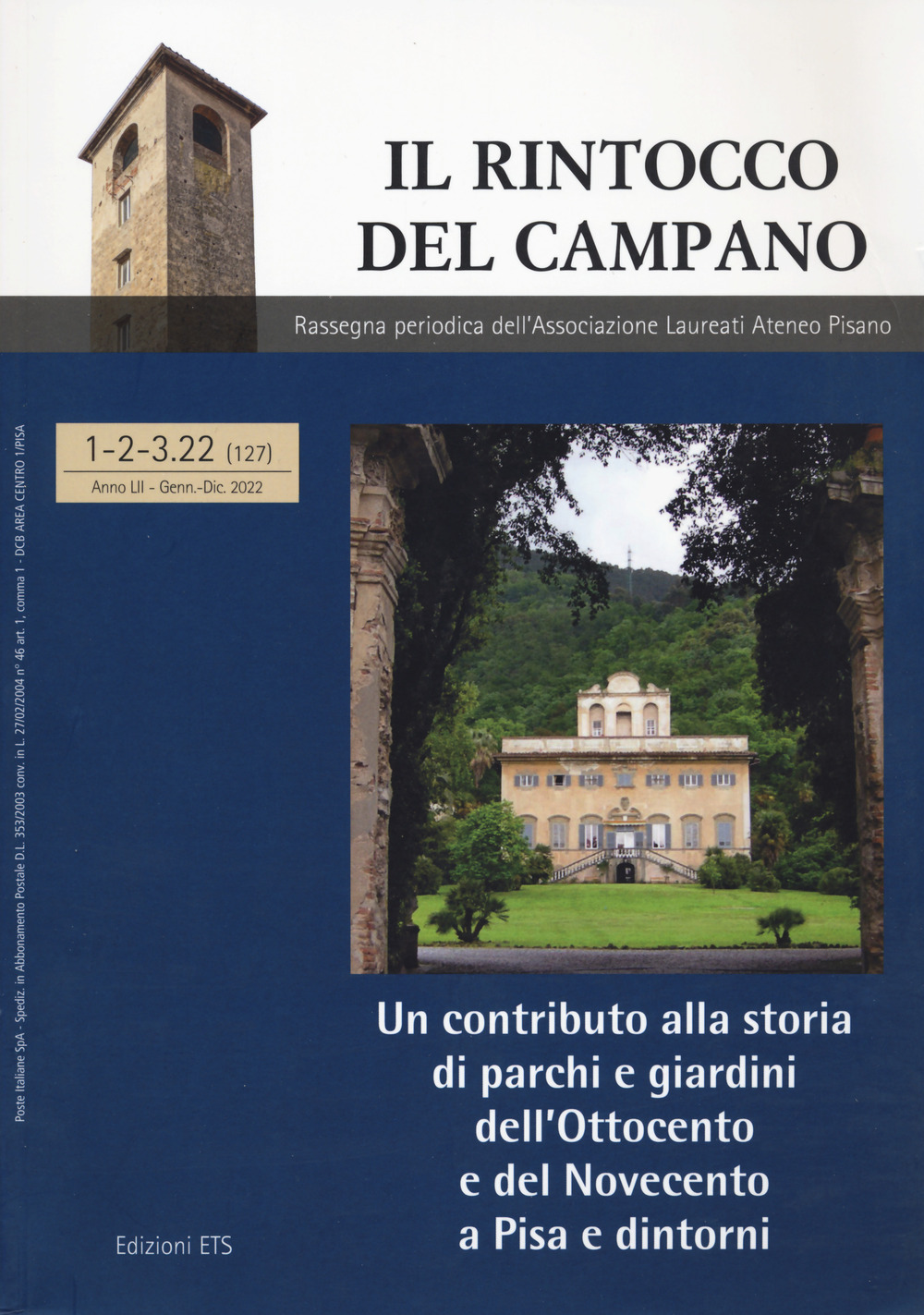 Il rintocco del campano. Rassegna periodica dell'Associazione Laureati Ateneo Pisano. Vol. 1-3: Un contributo alla storia di parchi e giardini dell'Ottocento e del Novecento a Pisa e dintorni