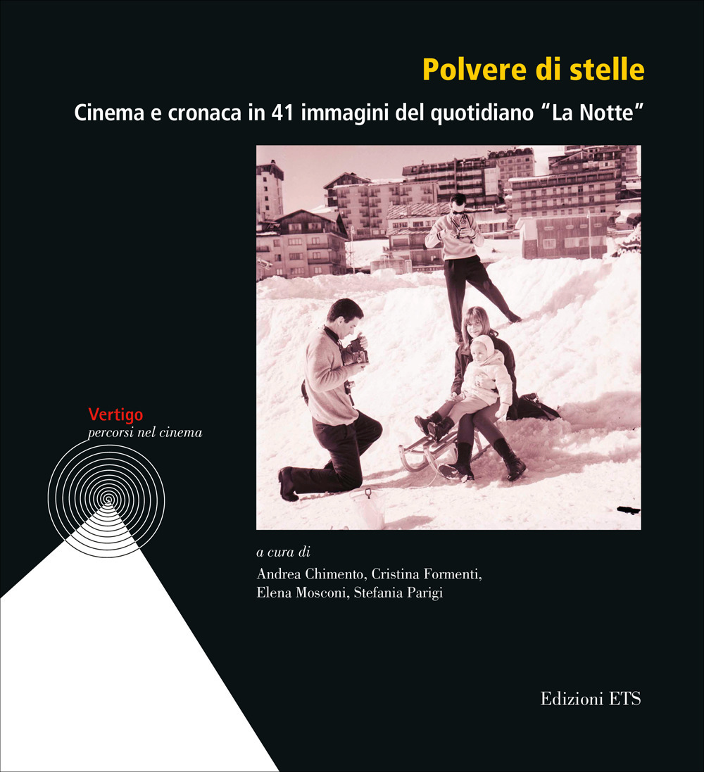 Polvere di stelle. Cinema e cronaca in 41 immagini del quotidiano «La Notte»