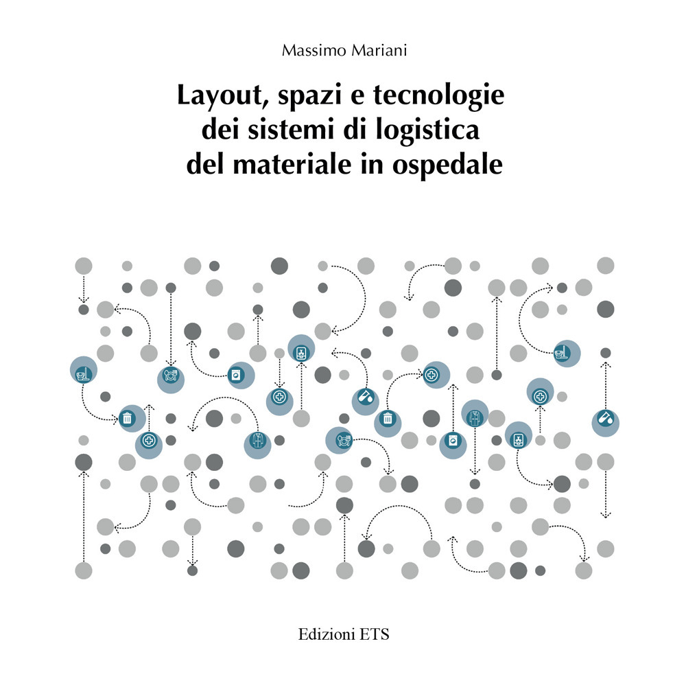 Layout, spazi e tecnologie dei sistemi di logistica del materiale in ospedale