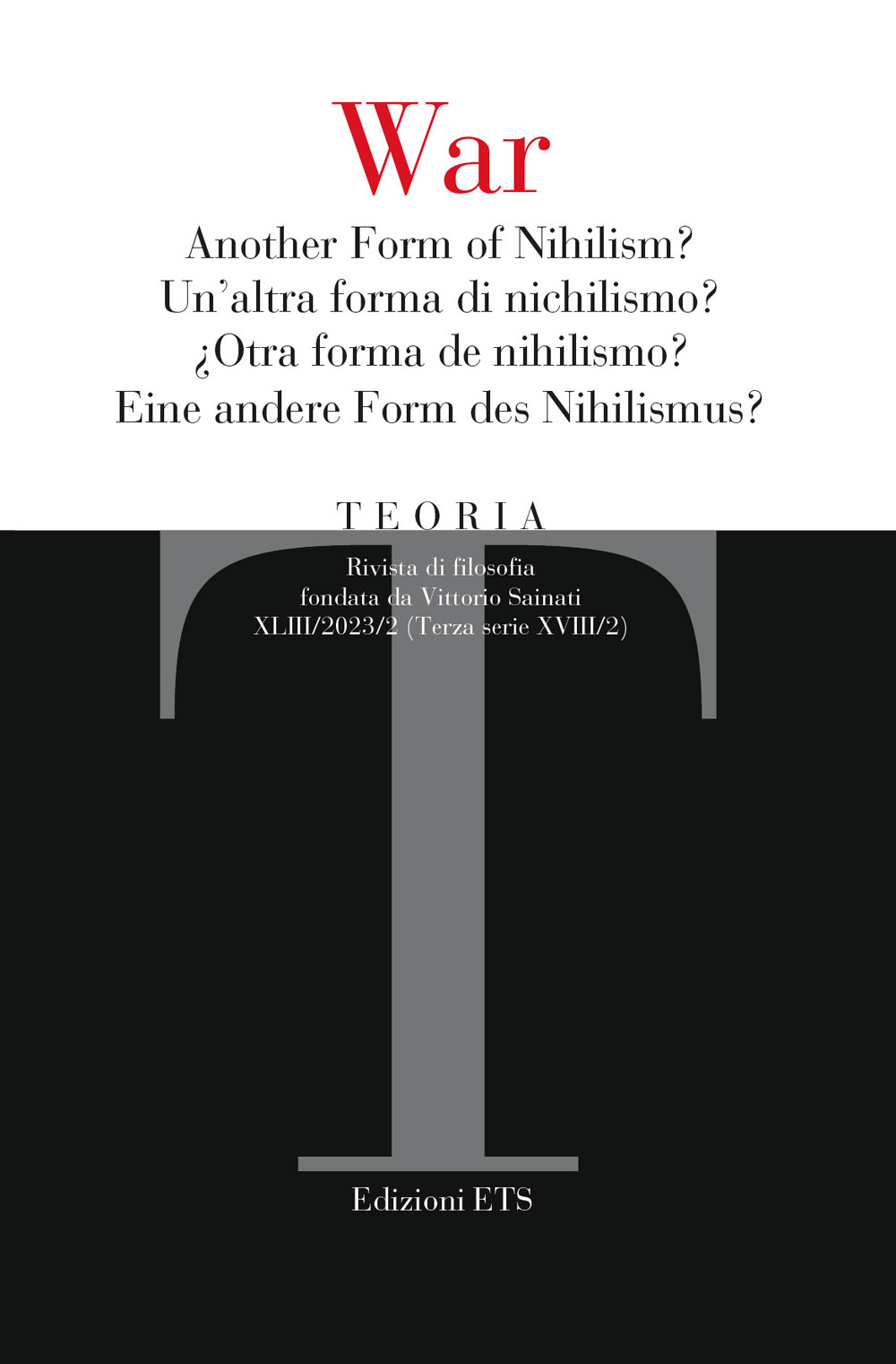Teoria. Rivista di filosofia. Ediz. italiana, inglese, tedesca e spagnola. Vol. 2: Guerra. Un'altra forma di nichilismo?