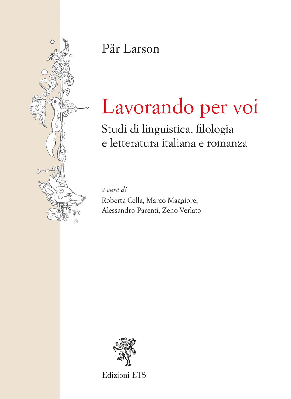 Lavorando per voi. Studi di linguistica, filologia e letteratura italiana e romanza