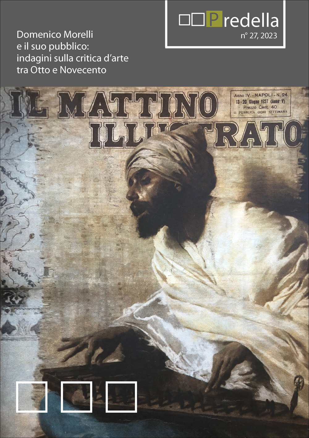 Predella. Vol. 27: Domenico Morelli e il suo pubblico: indagini sulla critica d'arte tra Otto e Novecento
