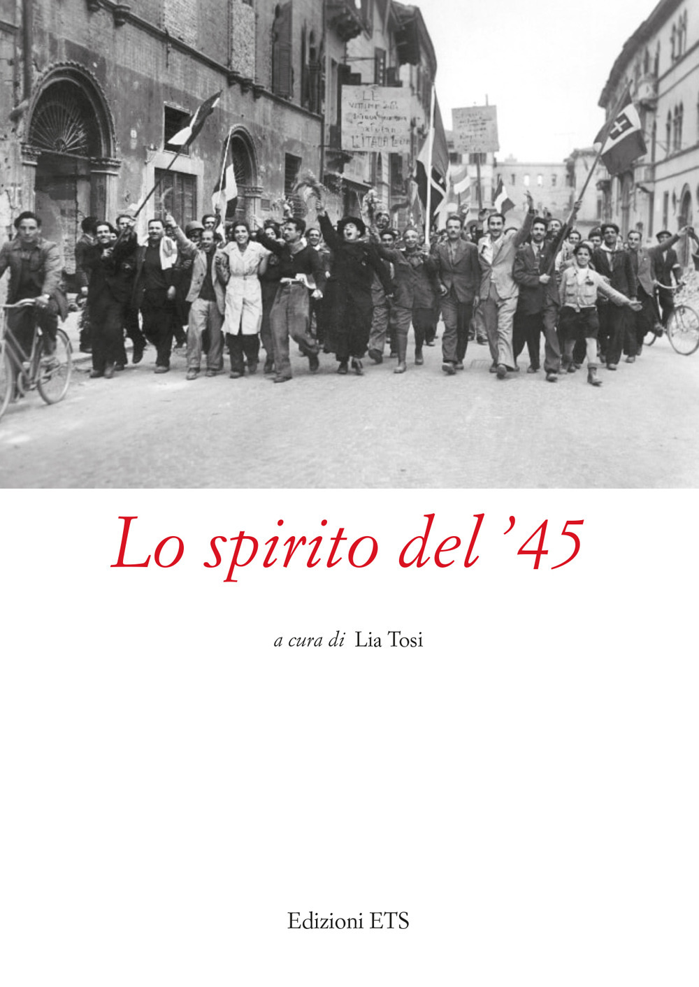 Lo spirito del ’45. Atti del Convegno (Pistoia, 2022)