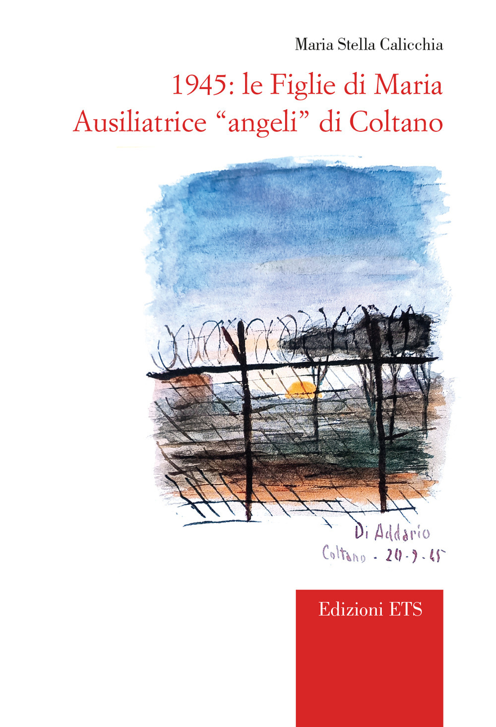 1945. Le Figlie di Maria Ausiliatrice «angeli» di Coltano