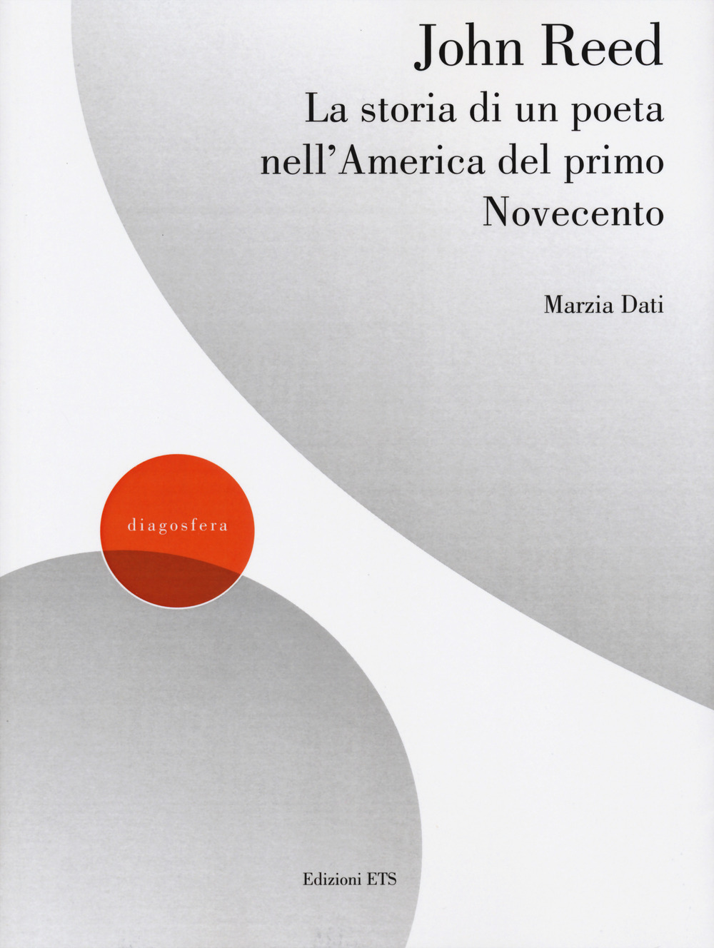 John Reed. La storia di un poeta nell’America del primo Novecento