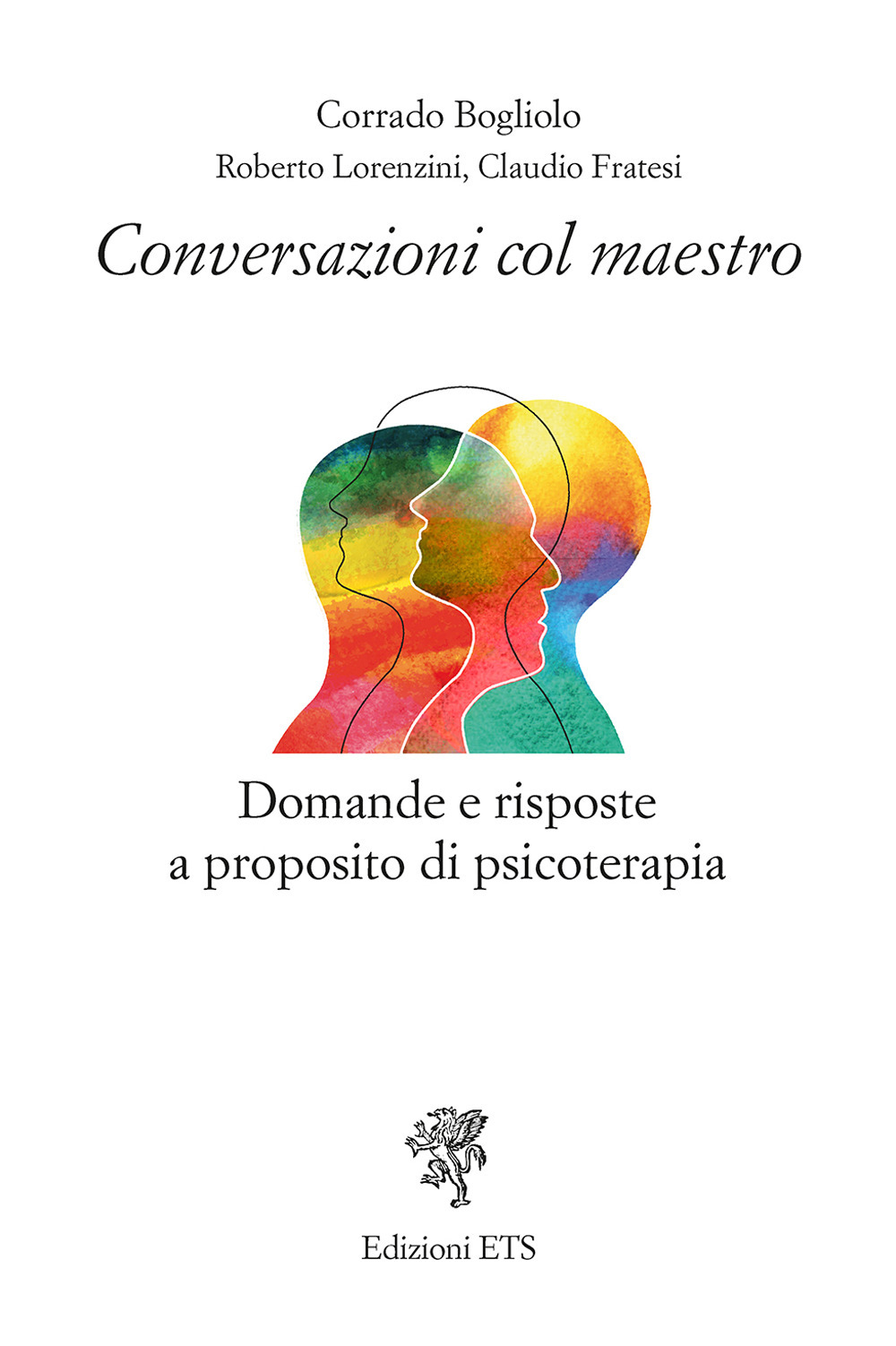Conversazioni col maestro. Domande e risposte a proposito di psicoterapia