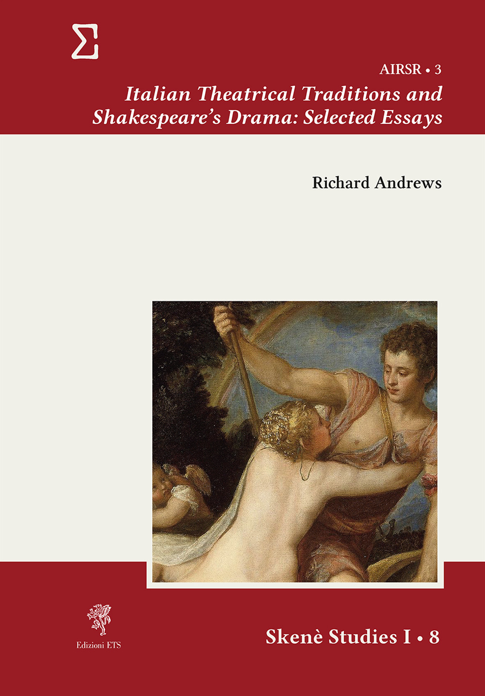Italian theatrical traditions and Shakespeare's drama: selected essays