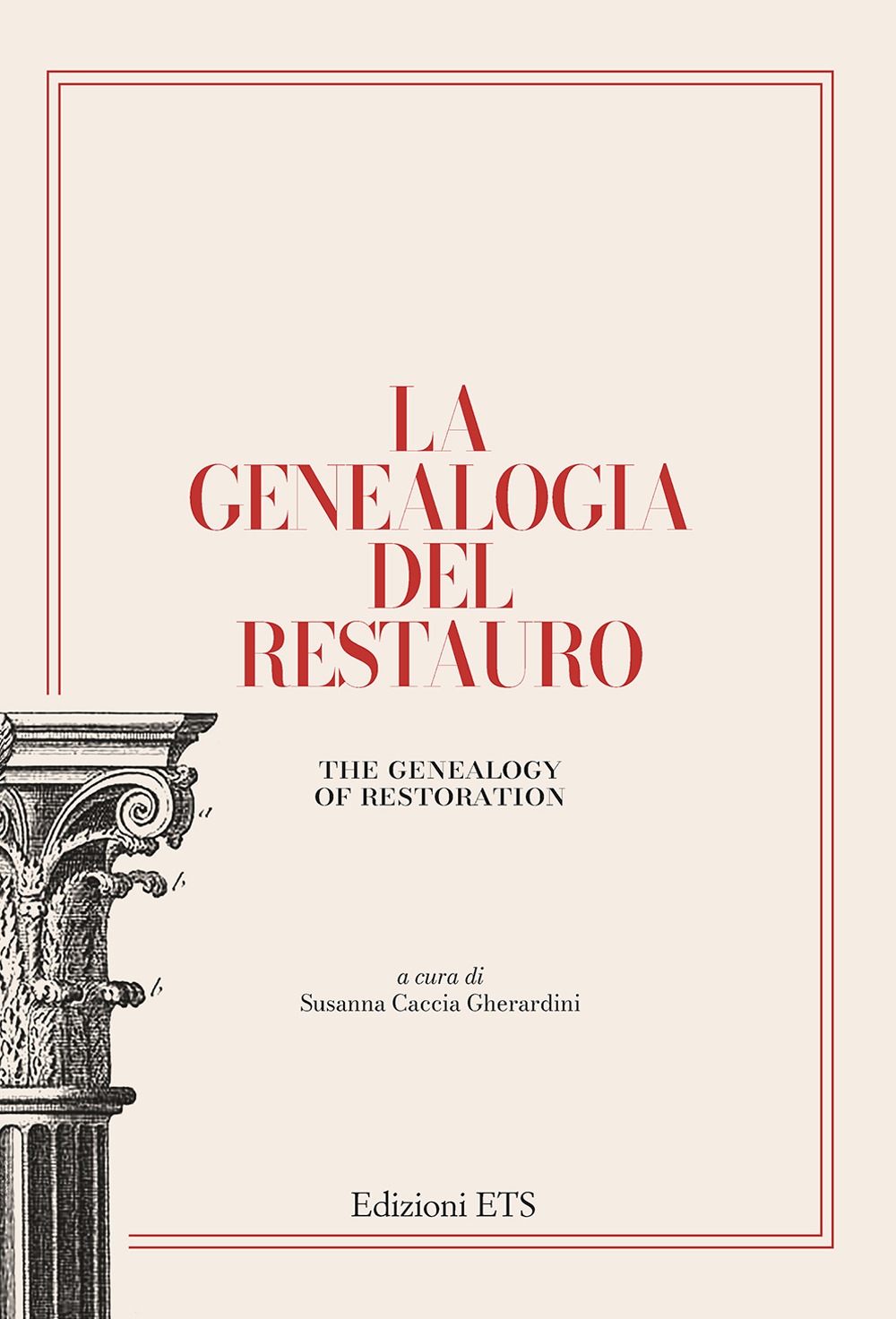 La genealogia del restauro. La conservazione dei monumenti dalla Conferenza di Atene alla Carta di Venezia (1931-1964)