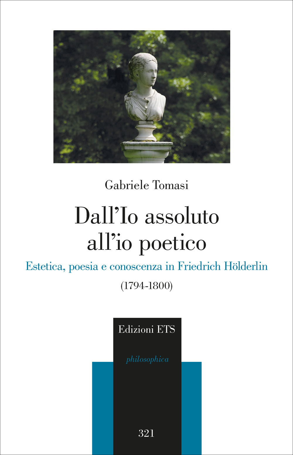 Dall’io assoluto all’io poetico. Estetica, poesia e conoscenza in Friedrich Hölderlin (1794-1800)