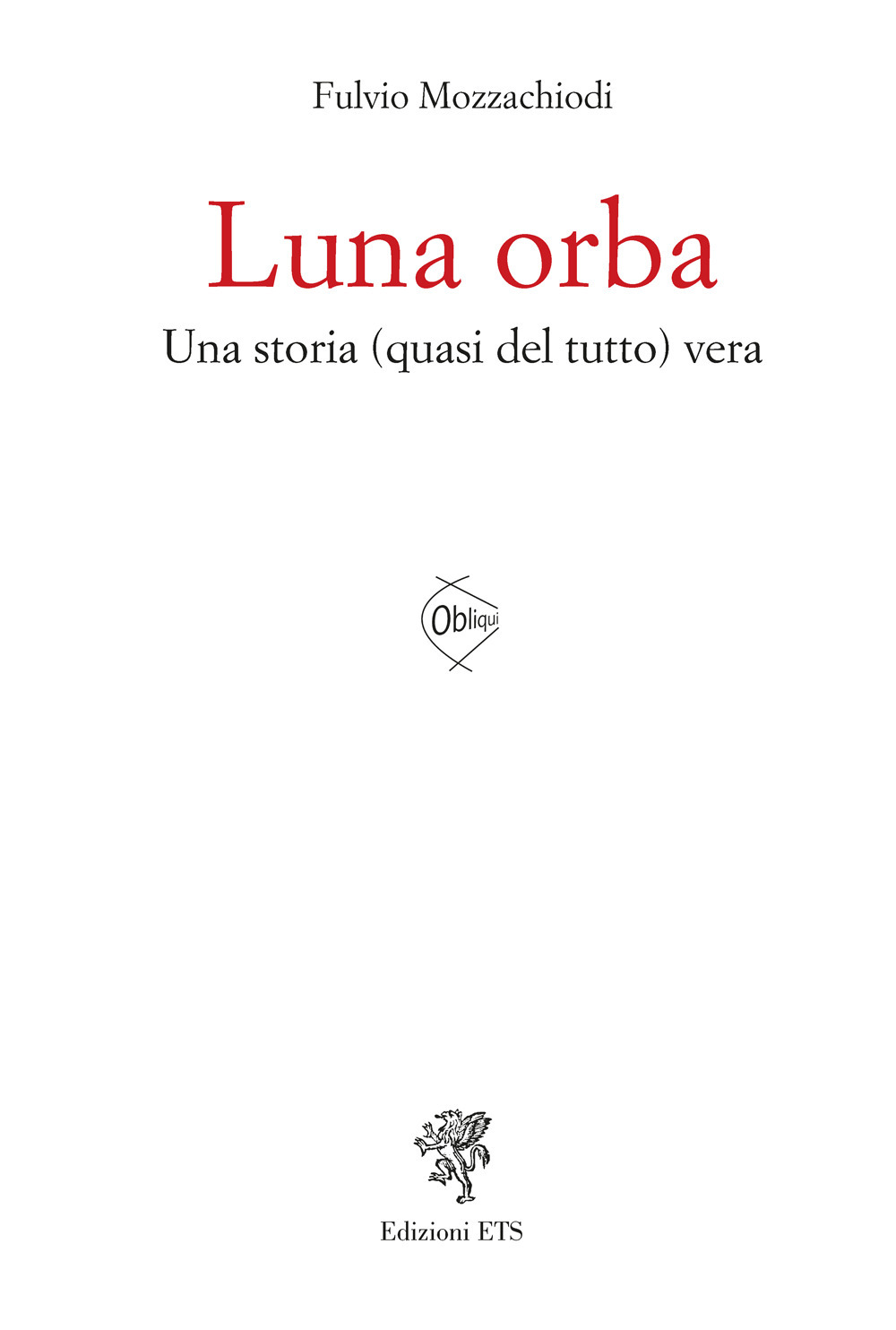 Luna orba. Una storia (quasi del tutto) vera