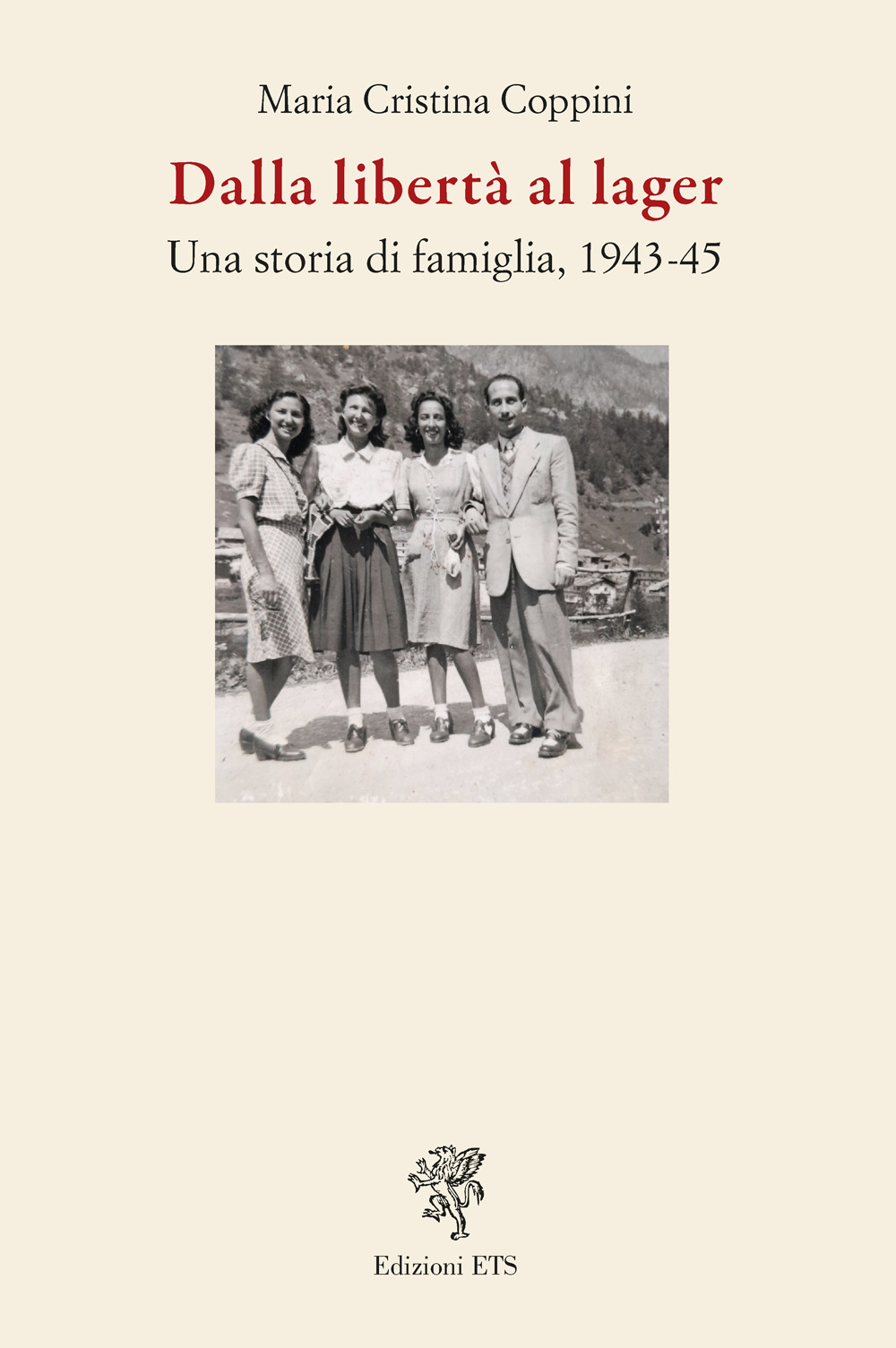 Dalla libertà al lager. Una storia di famiglia, 1943-45