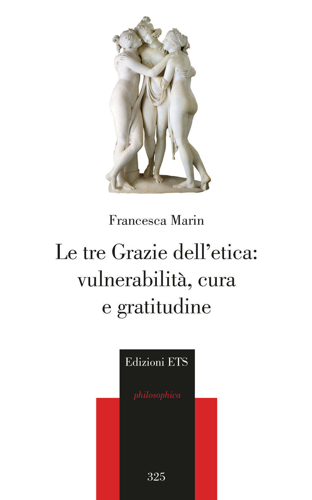 Le tre Grazie dell'etica: vulnerabilità, cura e gratitudine