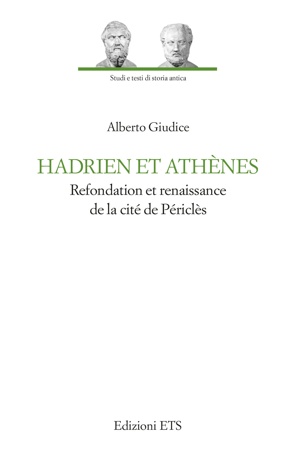 Hadrien et Athènes. Refondation et renaissance de la cité de Périclès