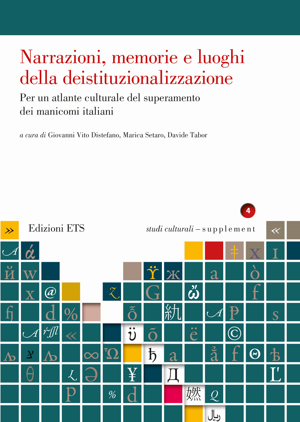 Narrazioni, memorie e luoghi della deistituzionalizzazione. Per un atlante culturale del superamento dei manicomi italiani