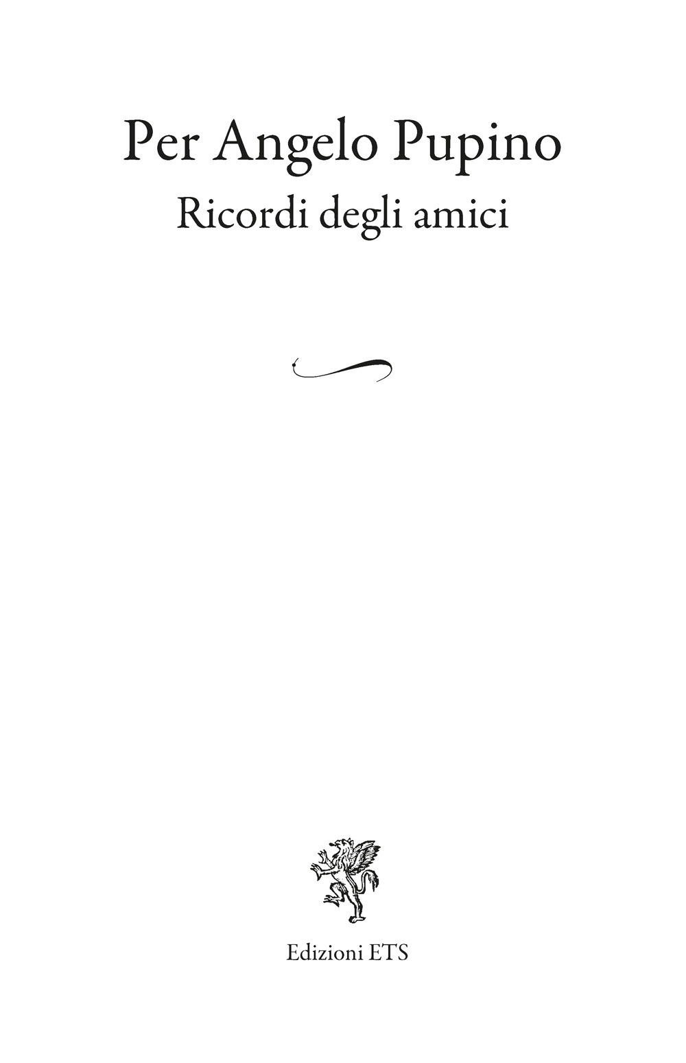 Per Angelo Pupino. Ricordi degli amici