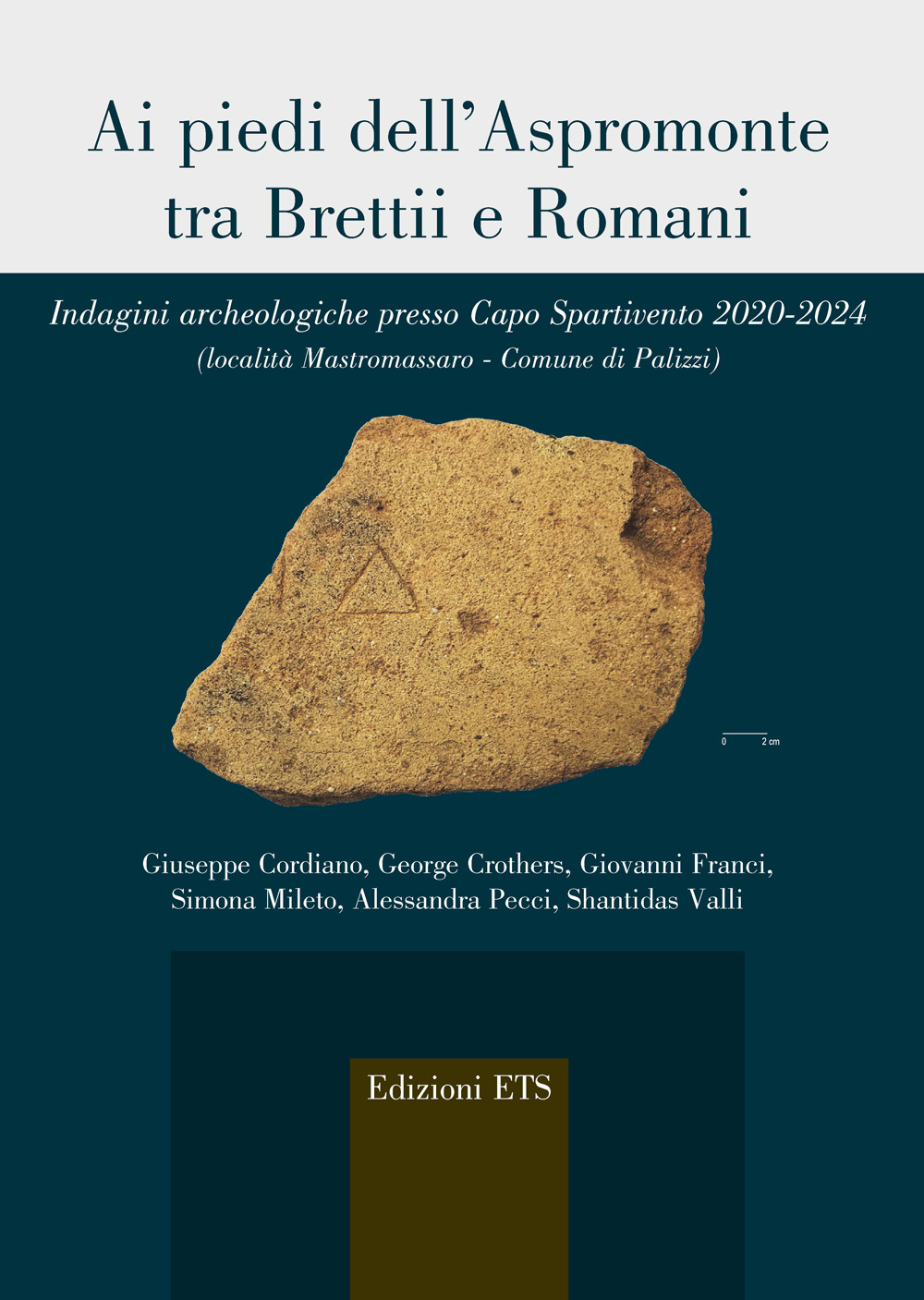 Ai piedi dell'Aspromonte tra Brettii e Romani. Indagini archeologiche presso Capo Spartivento 2020-2024 (località Mastromassaro-Comune di Palizzi)