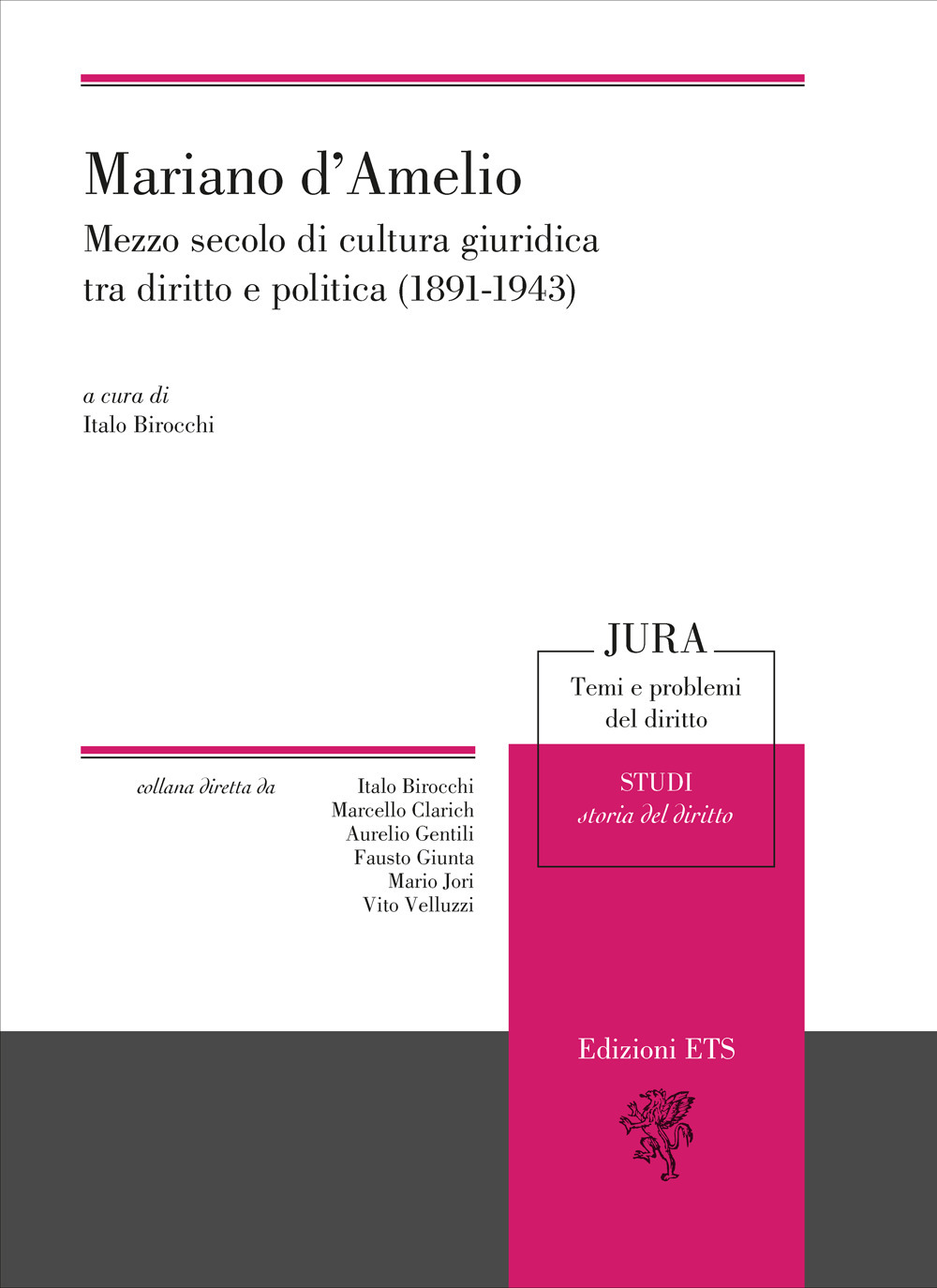 Mariano d’Amelio. Mezzo secolo di cultura giuridica tra diritto e politica (1891-1943)
