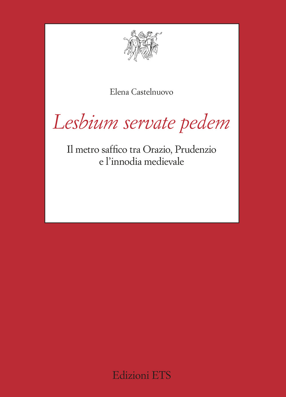 Lesbium servate pedem. Il metro safﬁco tra Orazio, Prudenzio e l'innodia medievale