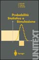 Probabilità statistica e simulazione. Una introduzione con applicazione alle scienze e all'ingegneria