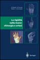 La rigidità nella mano. Chirurgia e ortesi